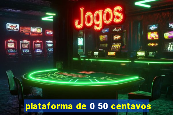 plataforma de 0 50 centavos